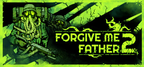 原谅我父亲1 / Forgive Me Father1+2 / Build.25168271+原谅我父亲2 v1.1.2.16s   免安装中文版