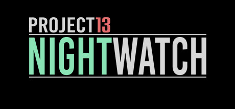 项目13：夜之守卫|项目13：13号监狱|计划13：守夜人 /Project13: Nightwatch  v1.5.1  免安装中文版