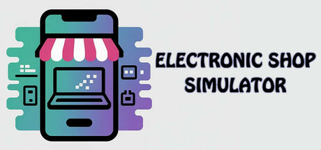 电子商店模拟器/ Electronic shop simulator   Build.20663128   免安装中文版